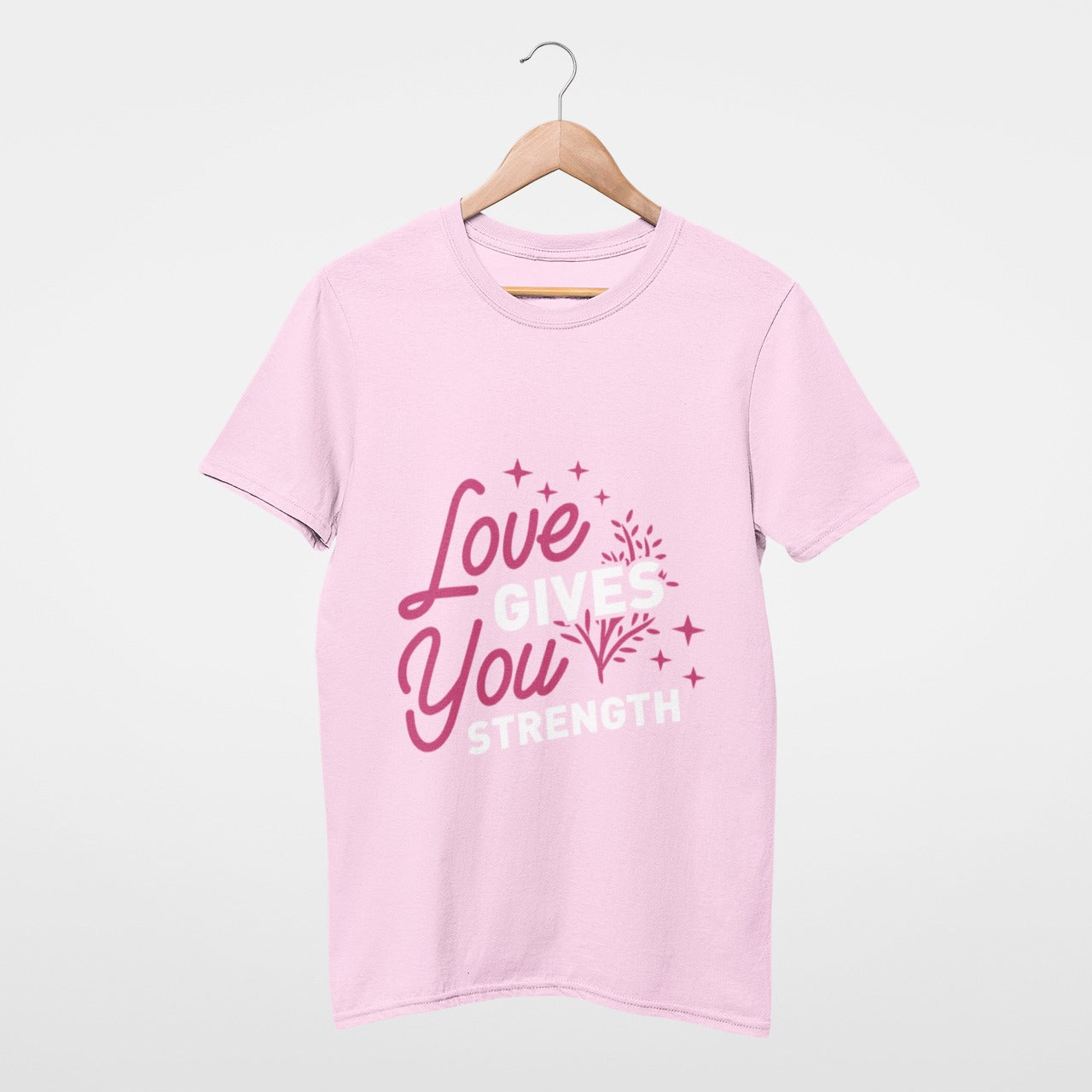 Love gives you strength T-shirt