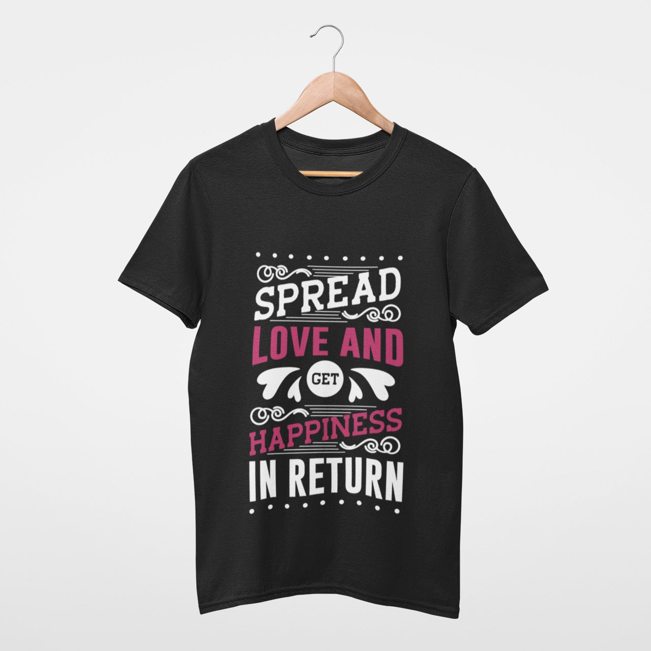 Spread love and get happiness in return T-shirt