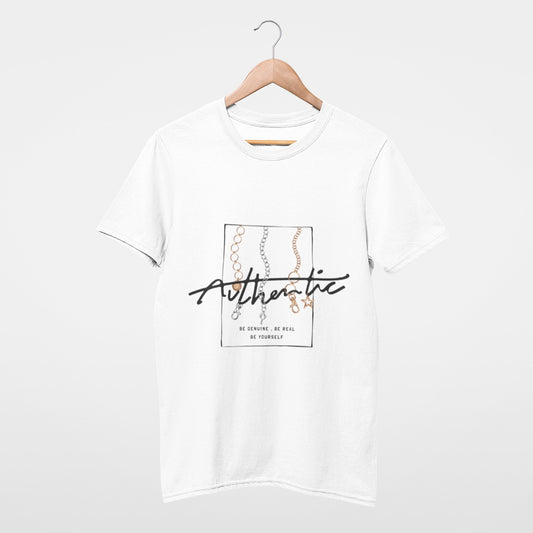 Authentic, be genuine, be real, be yourself T-shirt