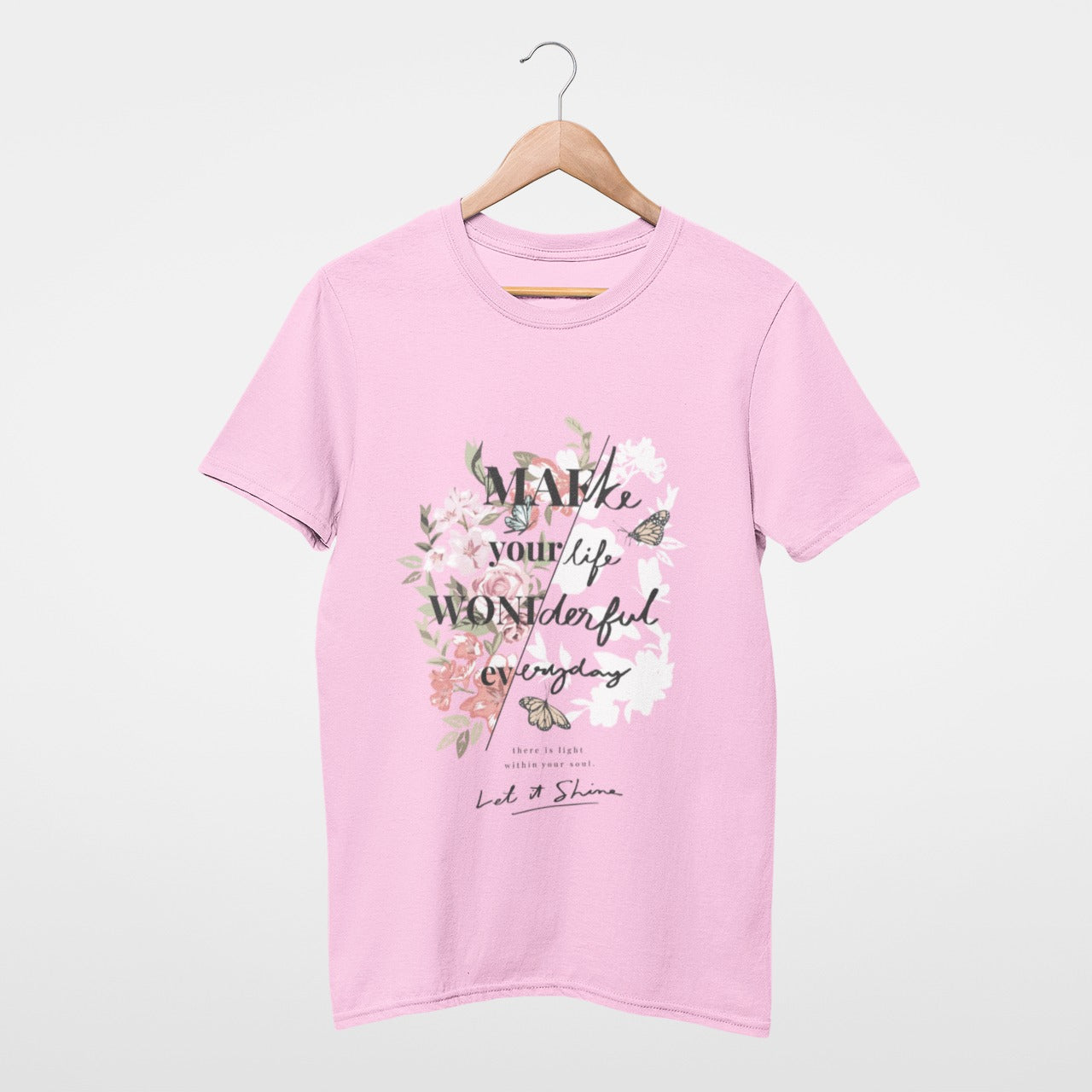 Make your life wonderful everyday T-shirt
