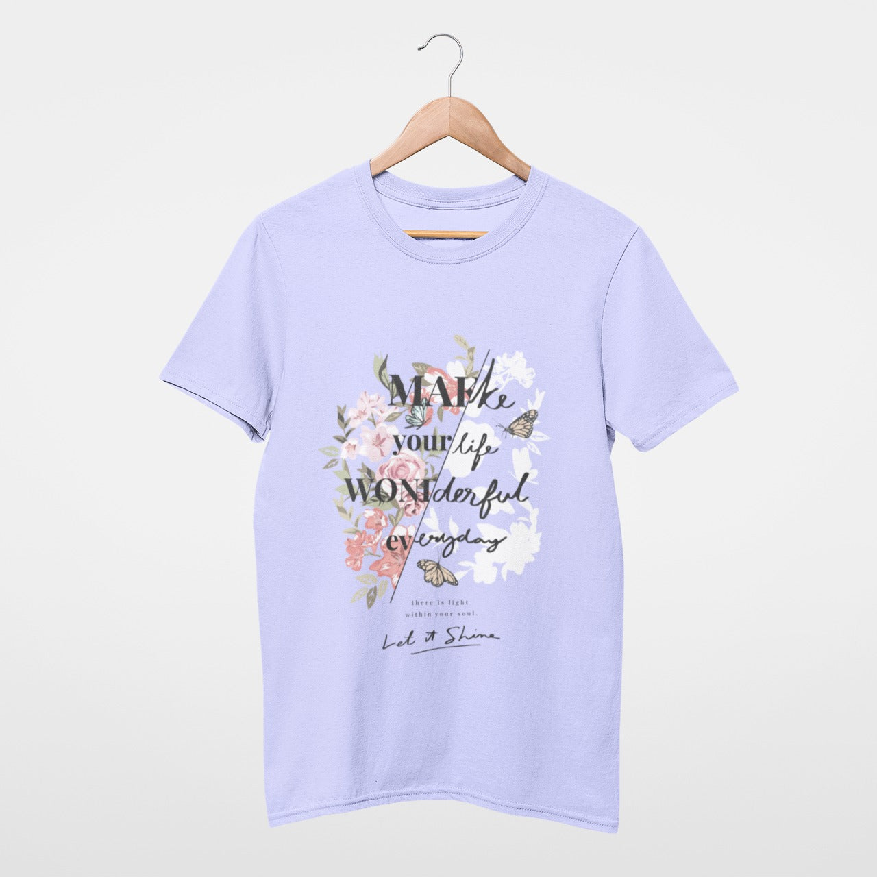 Make your life wonderful everyday T-shirt