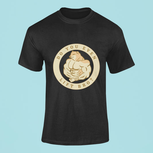 Do you even lift bro T-shirt