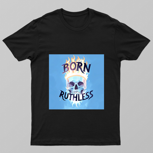 Born Ruthless Tee by Sudiptha Sharon