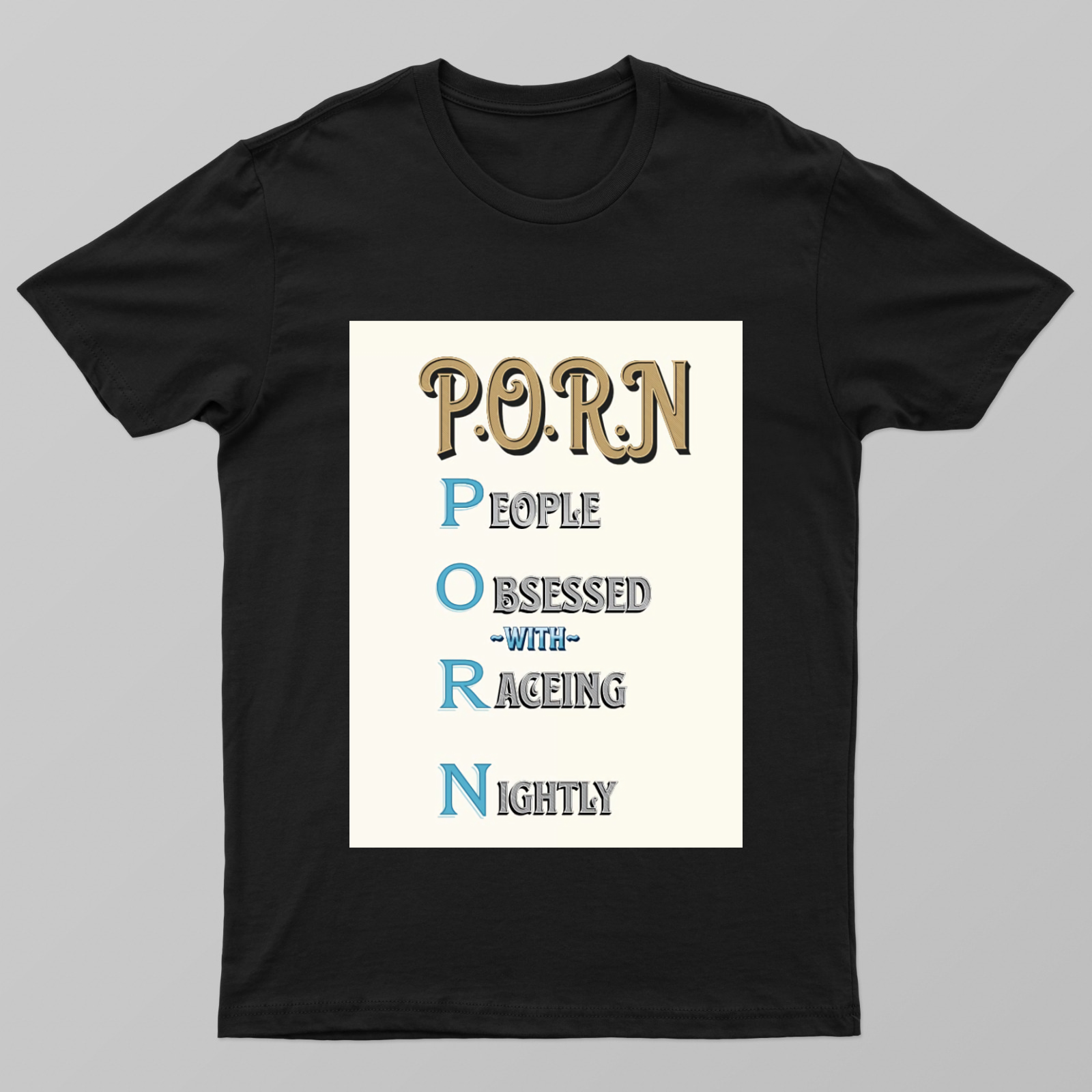 P.O.R.N. (People Obsessed With Raceing Nightly) - Vintage Style Racing Unisex T-Shirt Unisex T-shirt by Saraswat Sarkar
