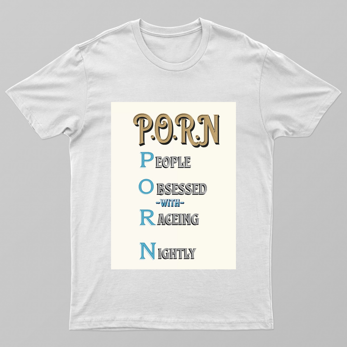 P.O.R.N. (People Obsessed With Raceing Nightly) - Vintage Style Racing Unisex T-Shirt Unisex T-shirt by Saraswat Sarkar
