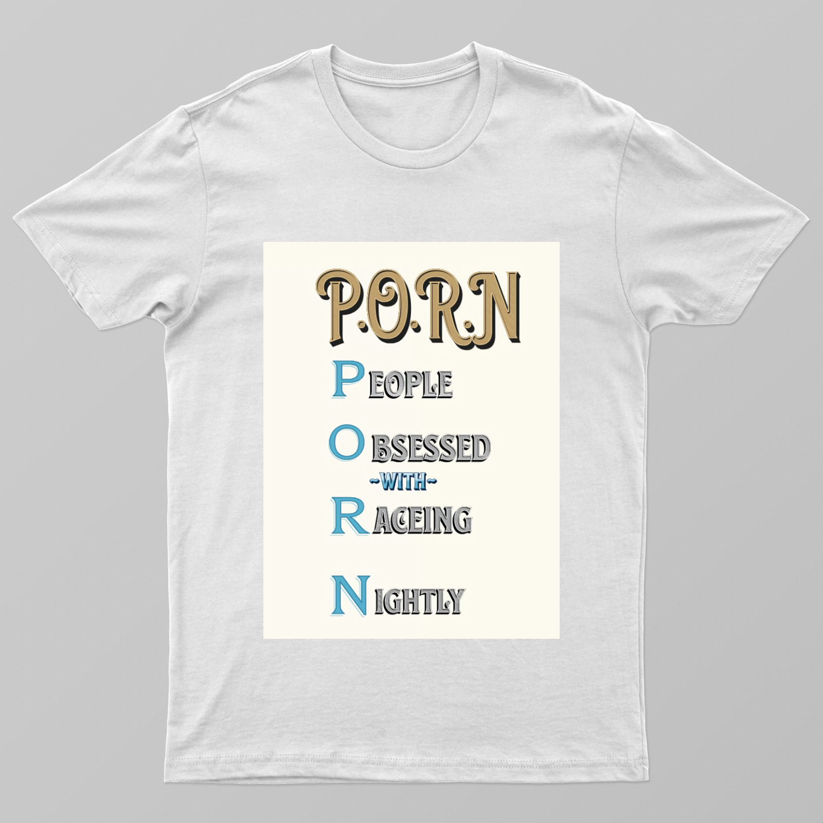 P.O.R.N. (People Obsessed With Raceing Nightly) - Vintage Style Racing Unisex T-Shirt Unisex T-shirt by Saraswat Sarkar