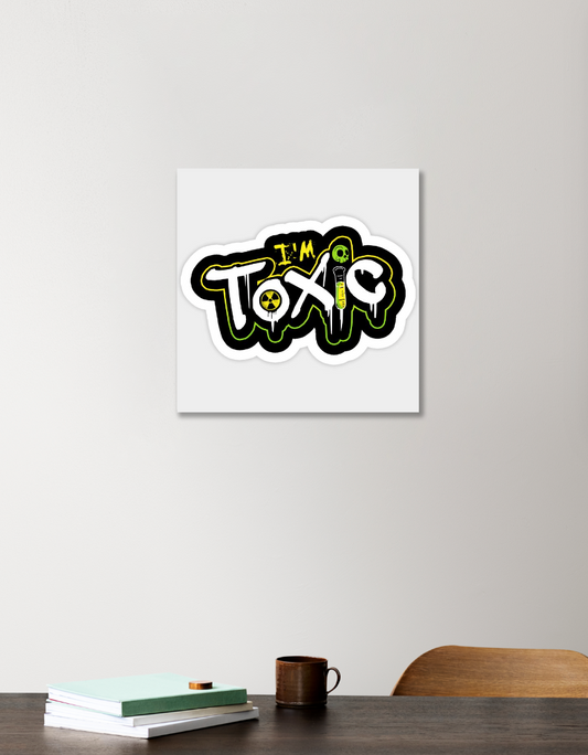 I am toxic 12"x12" Acrylic Square Poster by @union.sr