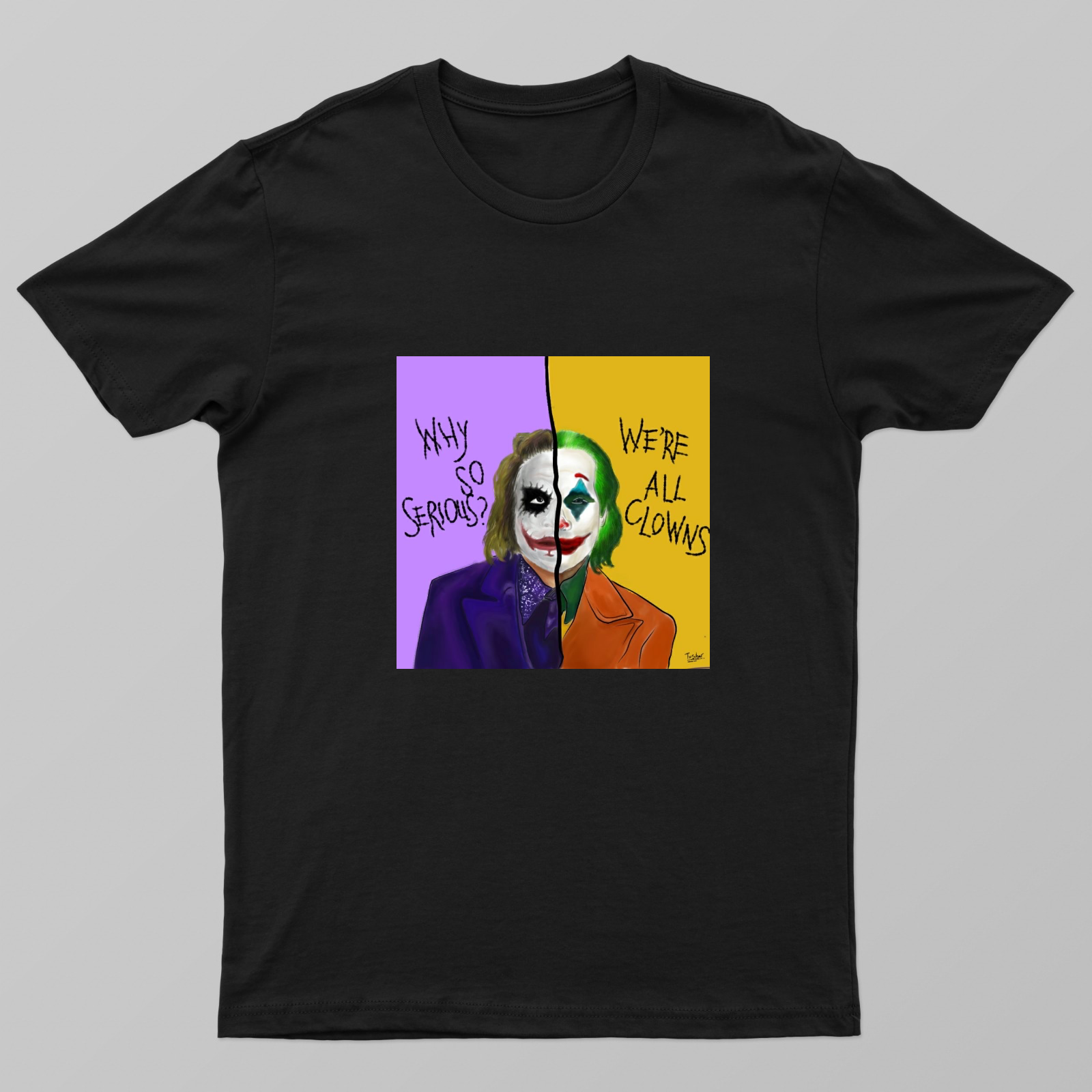 Why So Serious ?? Unisex T-shirt by @notya.he.art
