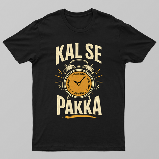 Kal se Pakka Unisex T-shirt by Varun Arora