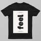 Feel Typography Minimalist T-Shirt Design Unisex T-shirt by @becca