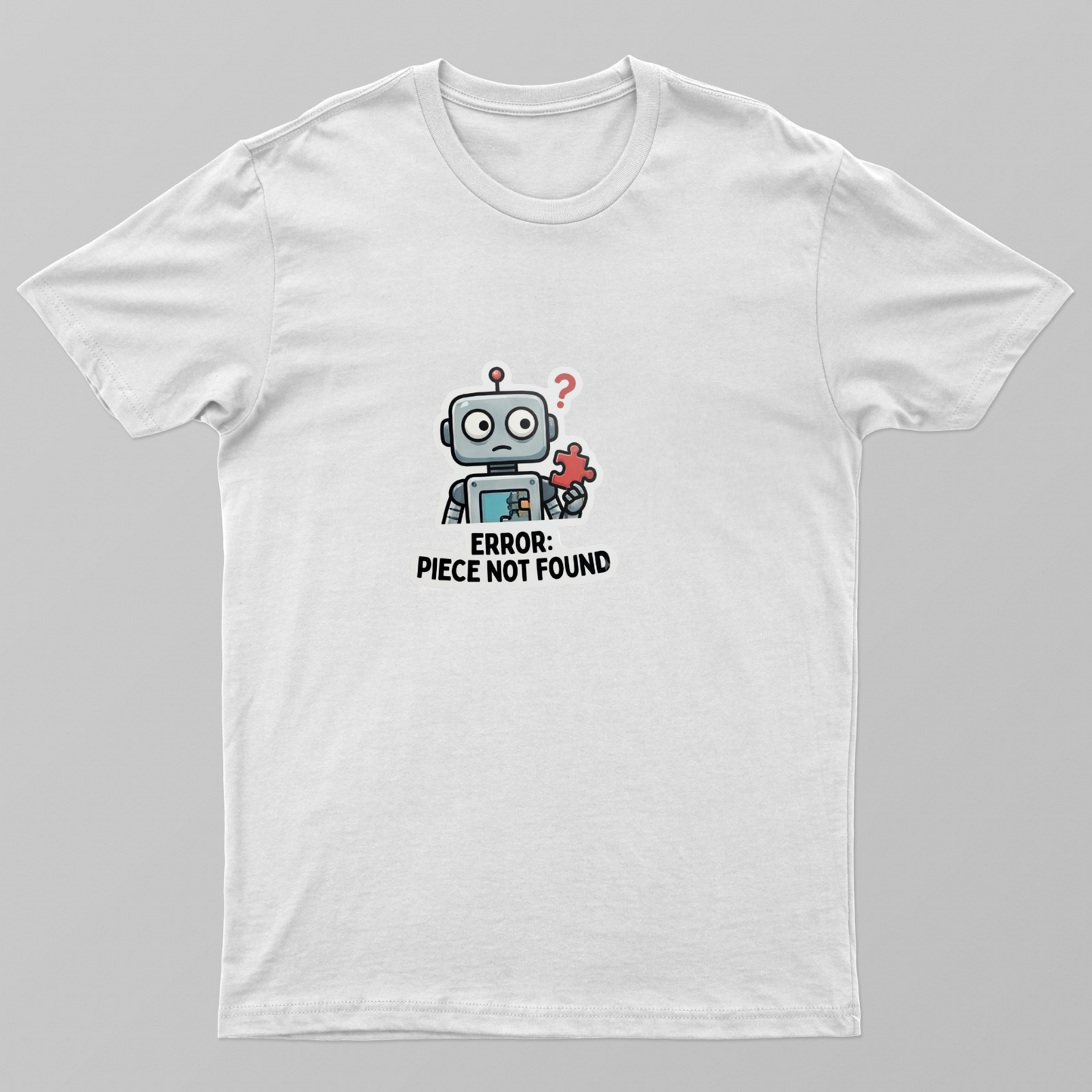 Error: Piece Not Found | Funny Robot Programmer T-Shirt Unisex T-shirt by Khatum ji