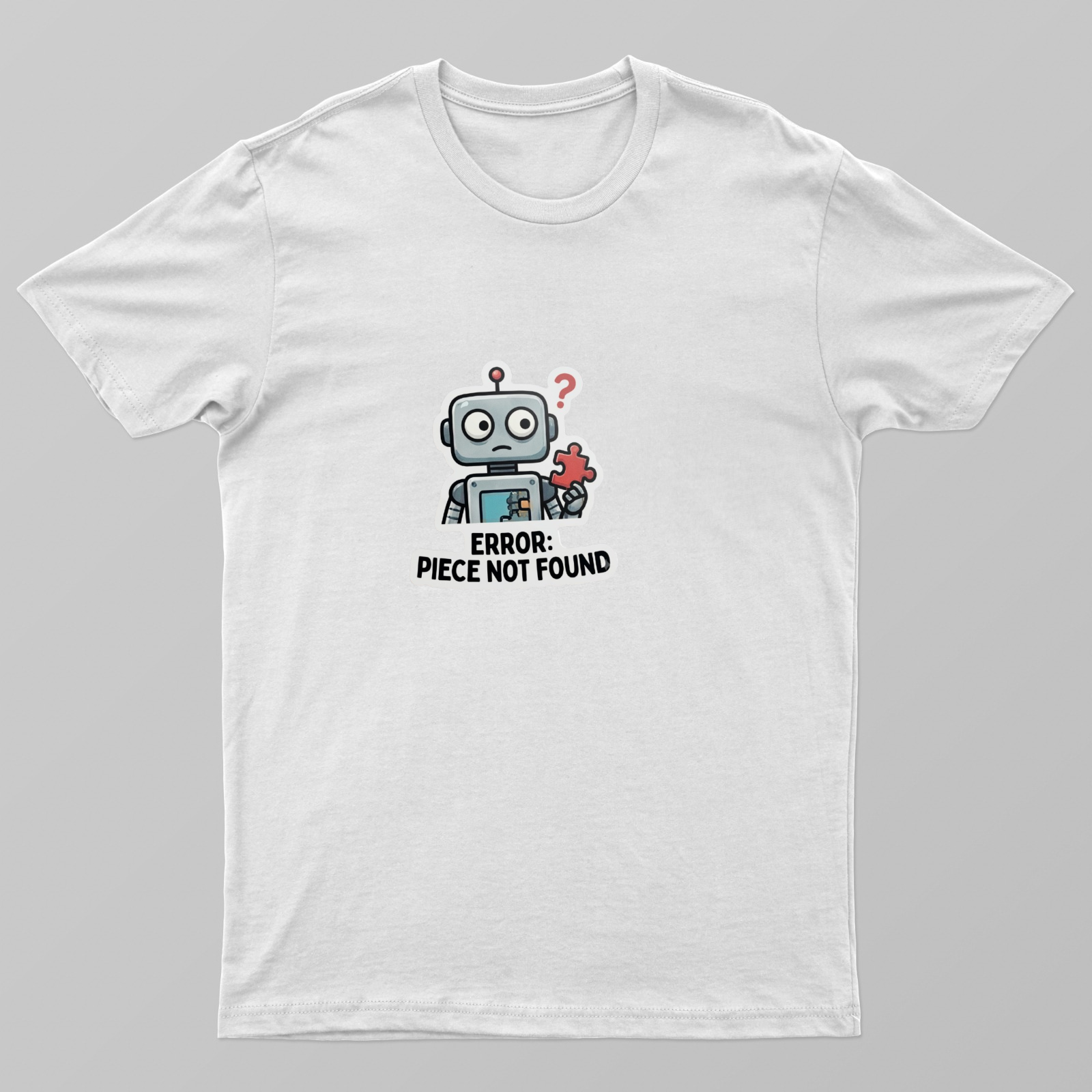 Error: Piece Not Found | Funny Robot Programmer T-Shirt Unisex T-shirt by Khatum ji
