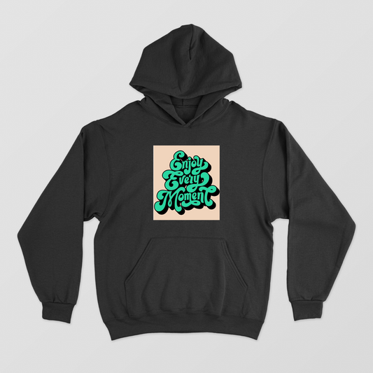 Enjoy every moment. Unisex Hoodie by Pradeepa K