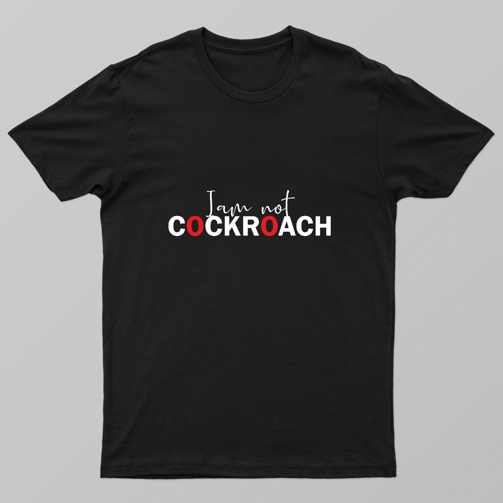 i am not cockroach Unisex T-shirt by Sanjay Koriya
