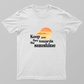 "Keep Your Face Towards the Sunshine" T-Shirt Unisex T-shirt by SeJaa_Studio
