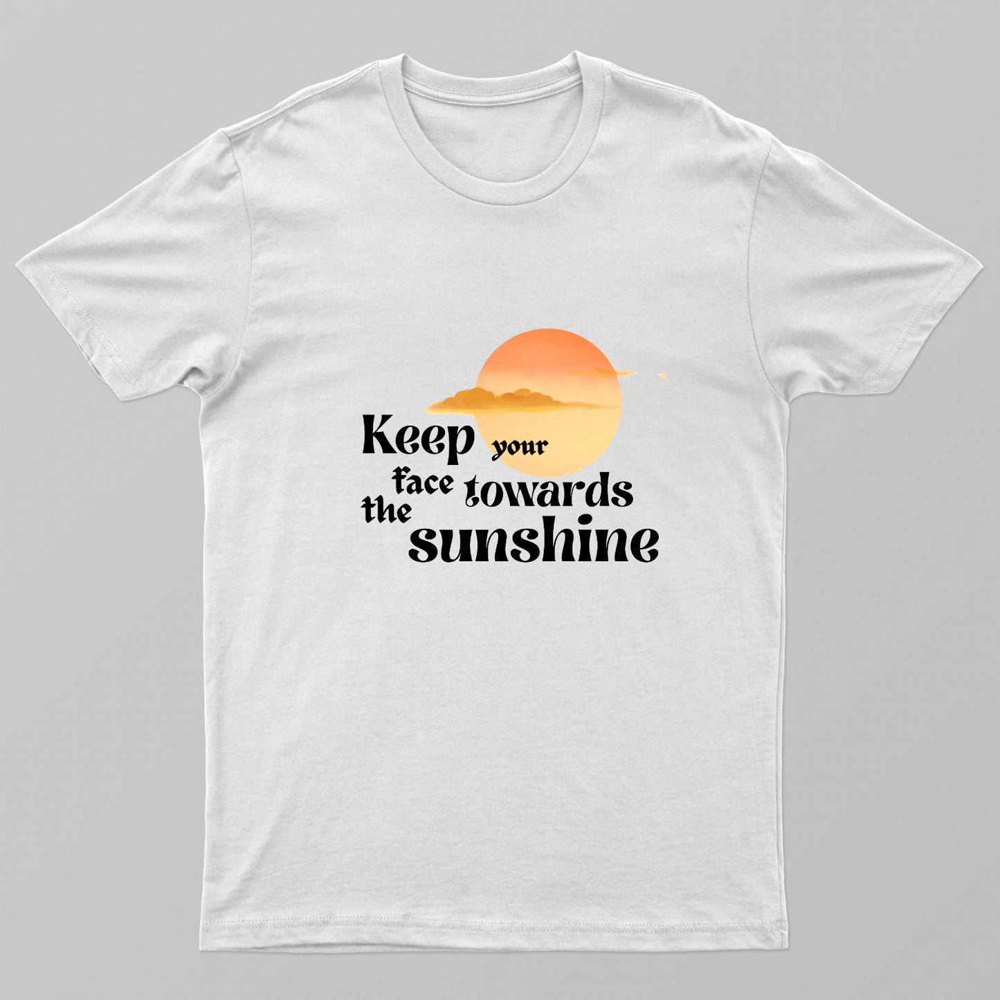 "Keep Your Face Towards the Sunshine" T-Shirt Unisex T-shirt by SeJaa_Studio