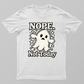NOPE Not Today Ghost T-Shirt | Funny Grumpy Ghost Graphic | Spooky Cute Halloween Shirt Unisex T-shirt by VIMAL R