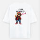 I am ready to crush funny art illustration for men's fashion Oversized T-shirt (Back print) by Kumar Thakur 