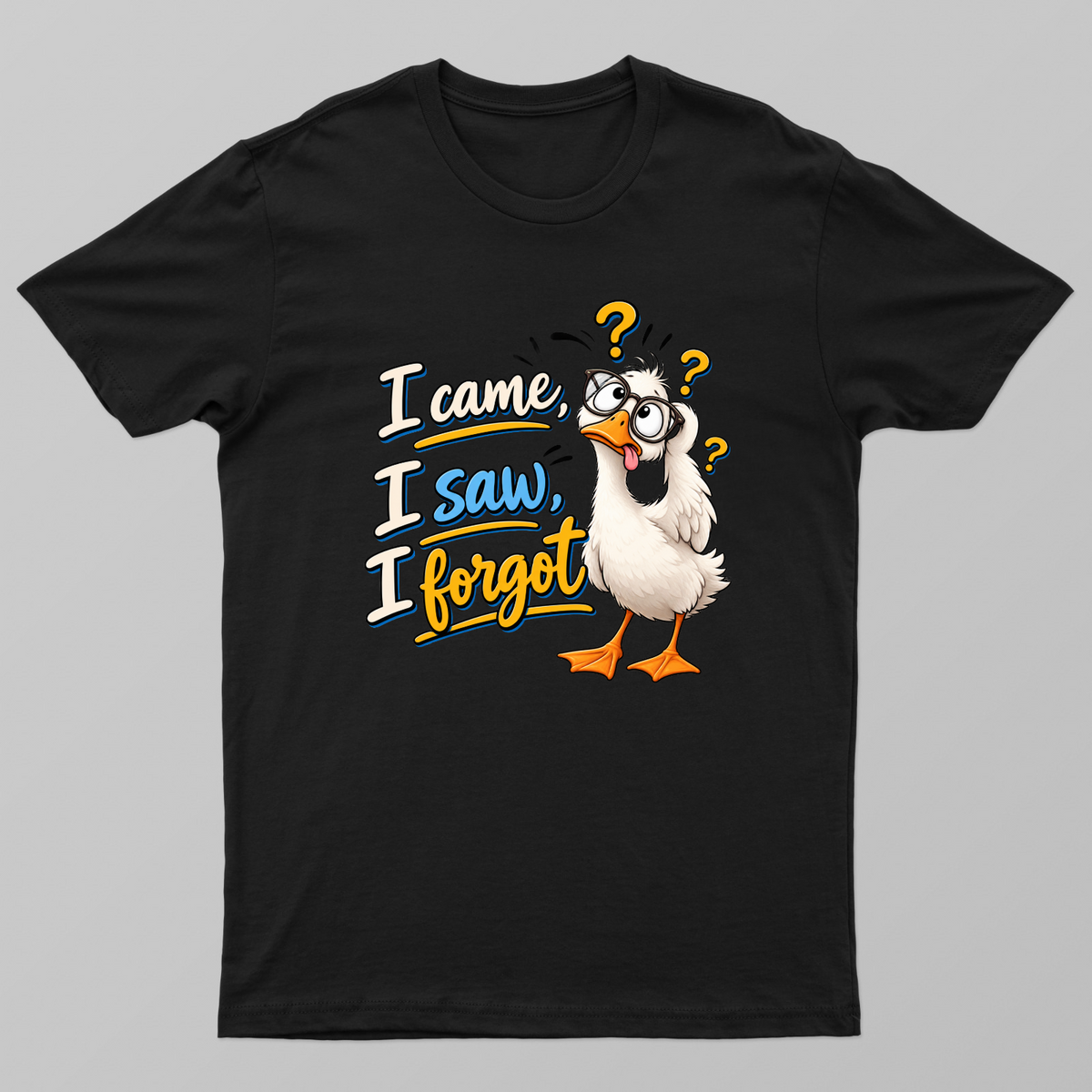 Funny Goose Meme T-Shirt - I Came I Saw I Forgot Gift Shirt Unisex T-shirt by SeJaa_Studio
