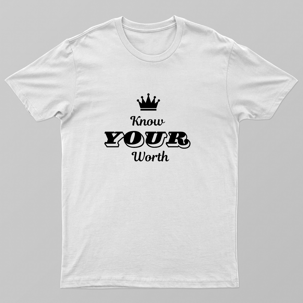 Know Your Worth – Self Love & Confidence Quote Unisex T-shirt by GV Creations