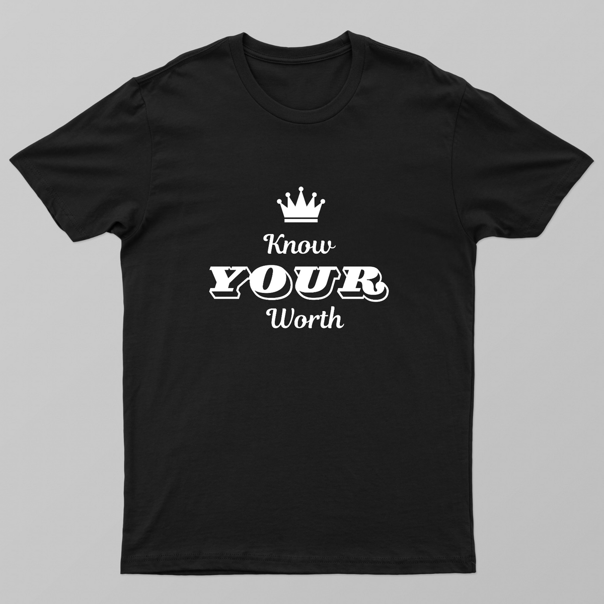 Know Your Worth – Self Love & Confidence Quote Unisex T-shirt by GV Creations