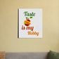 Taste is my hobby home decor wall decor kitchen decor digital art poster 16"x20" Canvas Poster by Kumar Thakur 