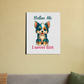 Believe me I never flirt home decor wall decor kids decor digital art poster 16"x20" Canvas Poster by Kumar Thakur 