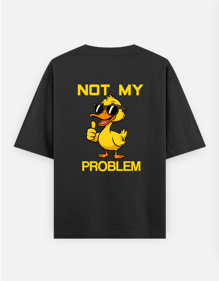 Not my problem : Graphic Printed oversized black t-shirt Cotton fabric for youngsters & women's . Stylish Tshirt Traditi Oversized T-shirt (Back print) by @ktart31