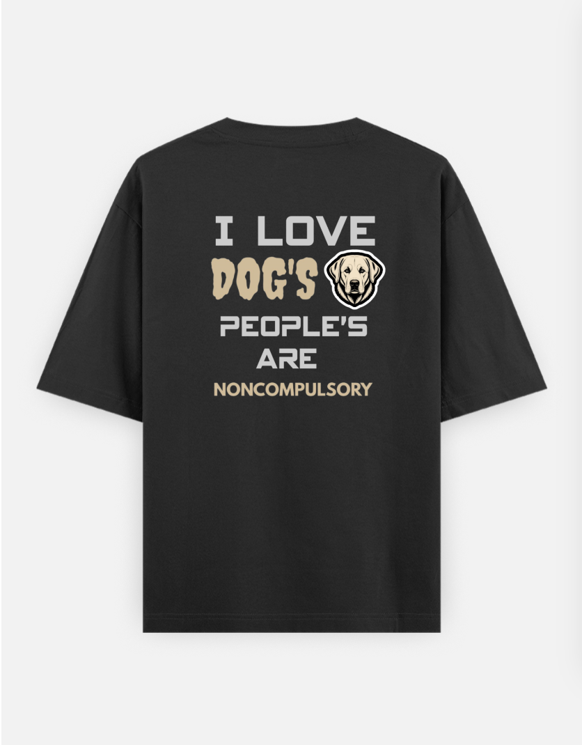 The image displays the text "I LOVE DOG'S PEOPLE'S ARE NONCOMPULSORY" with a beagle illustration. It conveys a humorous Oversized T-shirt (Back print) by @ktart31