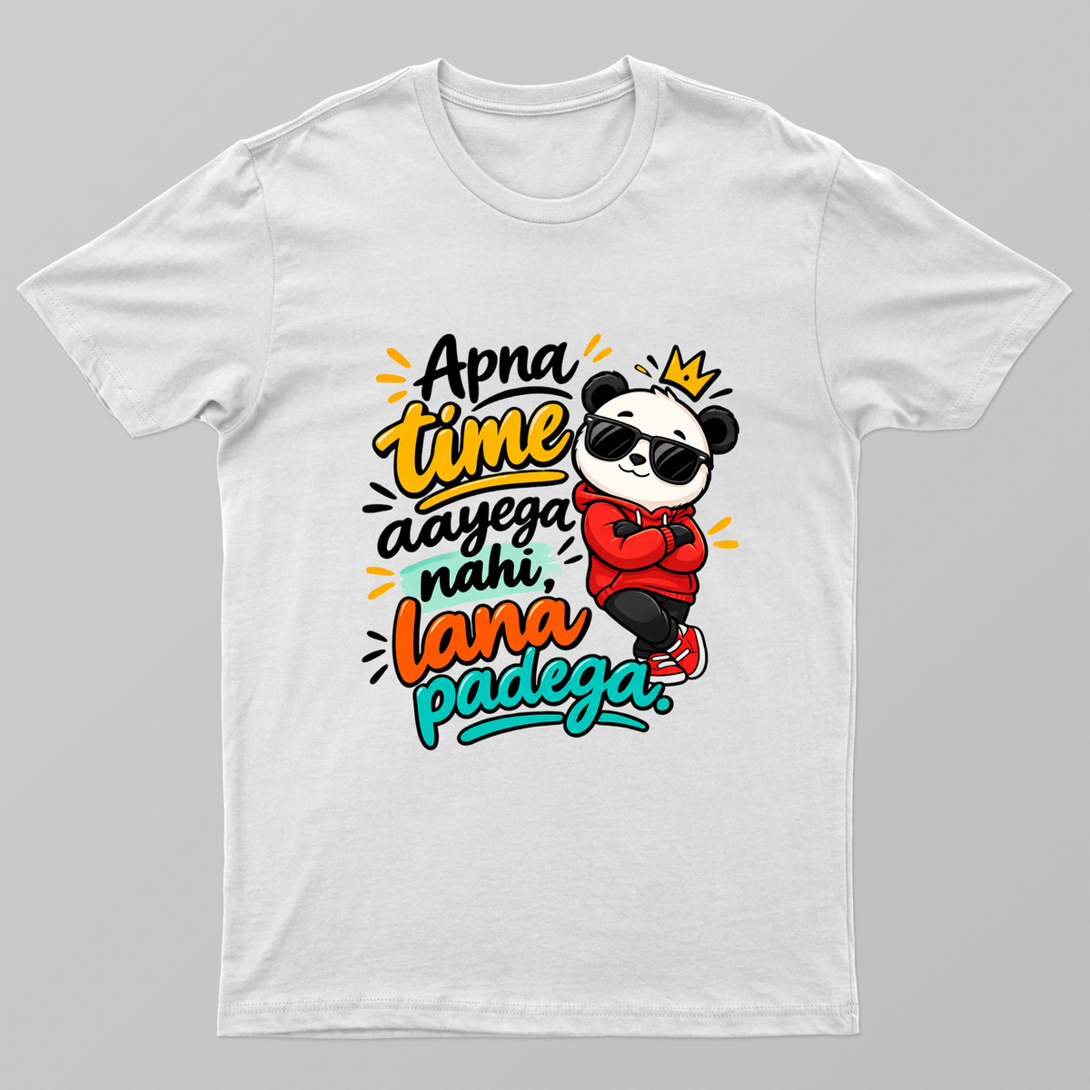 Apna Time Aayega Nahi Lana Padega Cool Swag Panda T-Shirt Unisex T-shirt by SeJaa_Studio