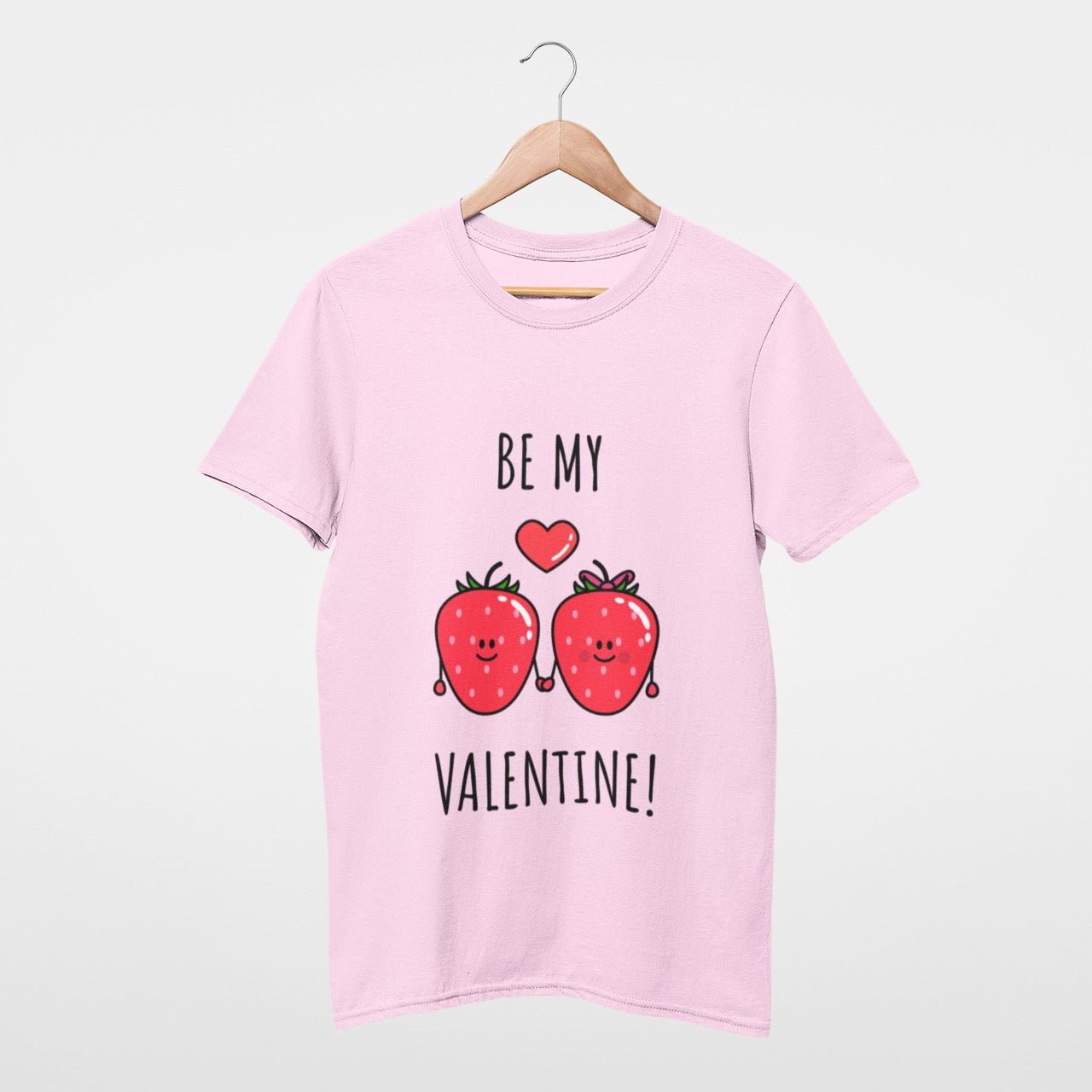 Be my strawberry Valentine T-shirt