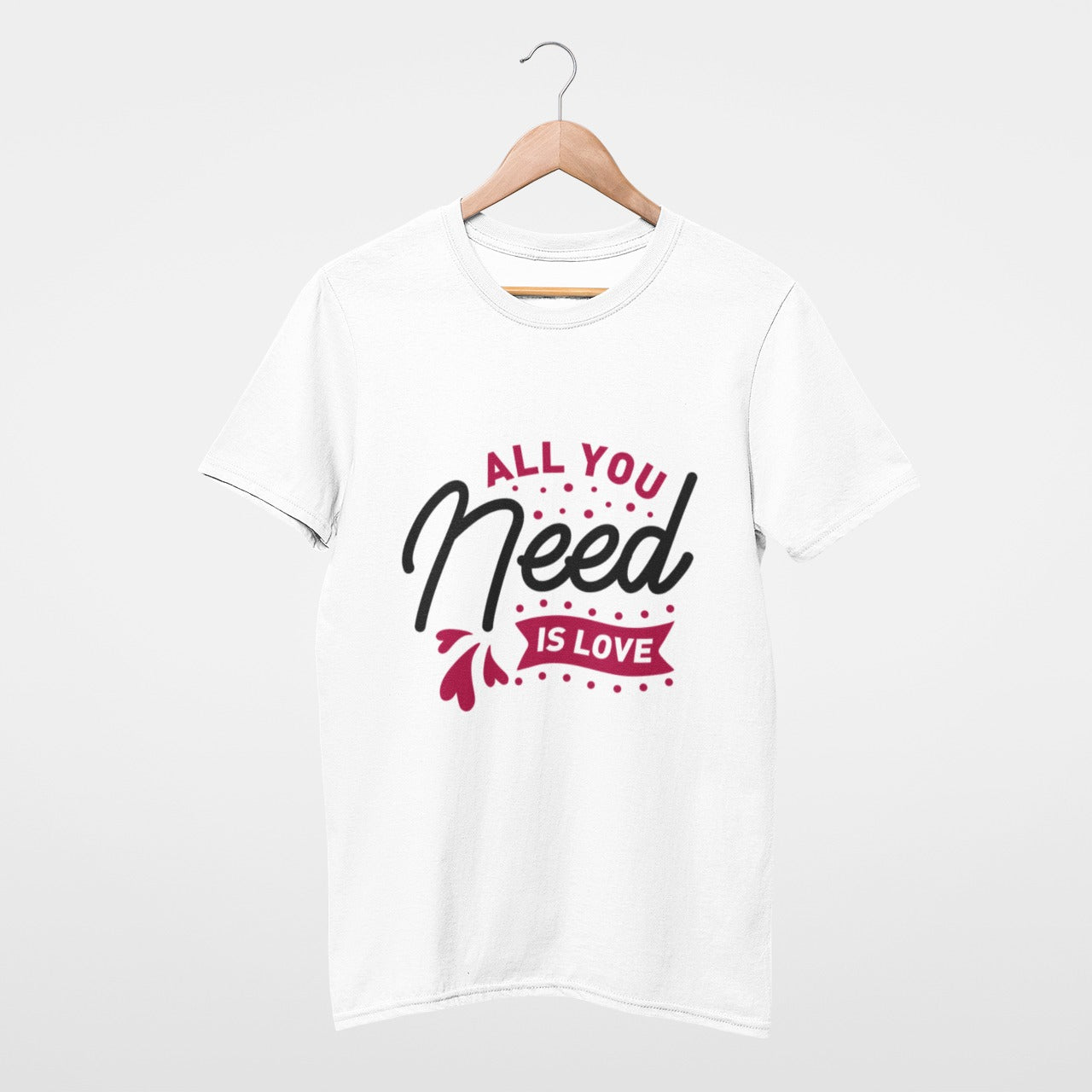 All you need is love T-shirt