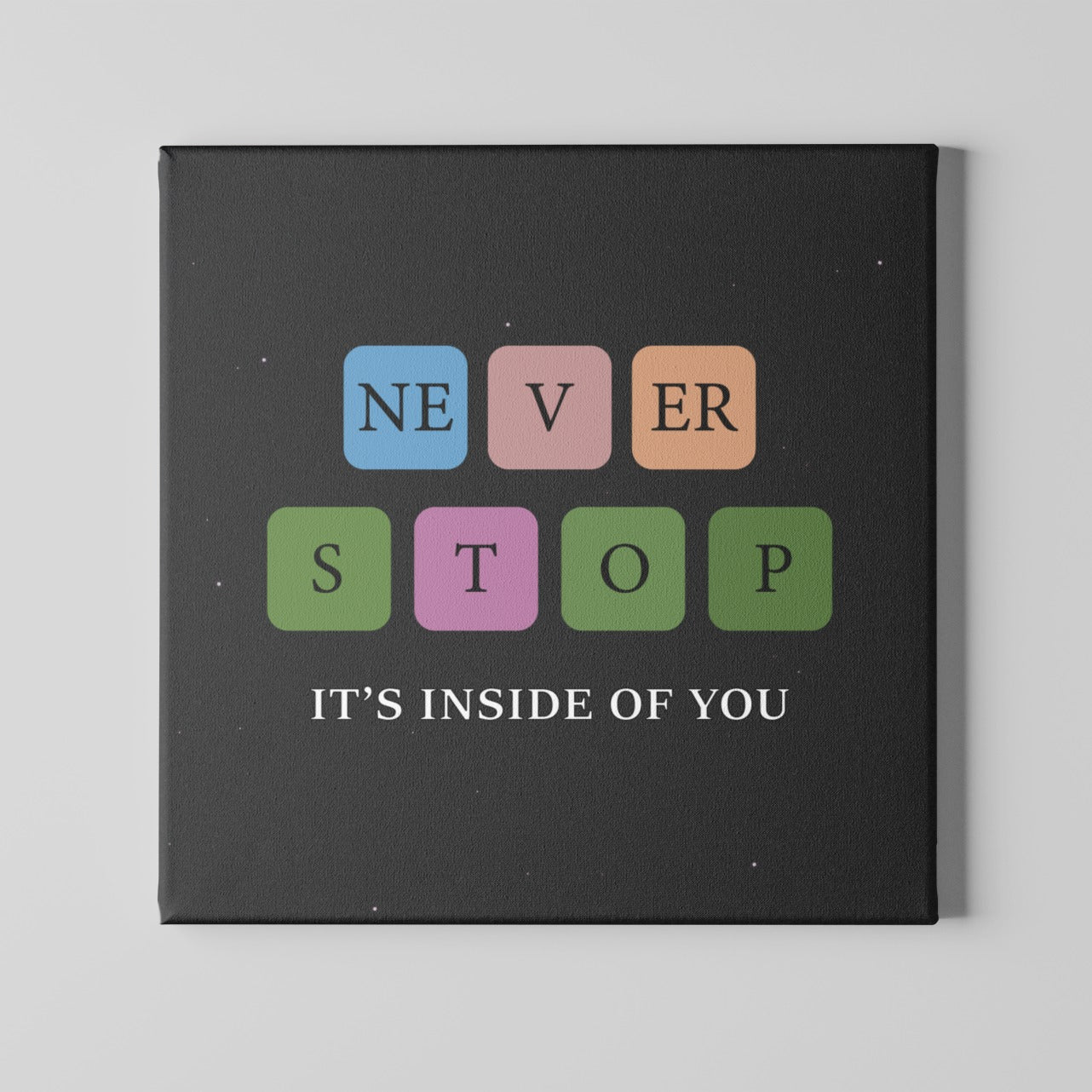 Never Stop, It's Inside of you Canvas Print by @Dsignpath