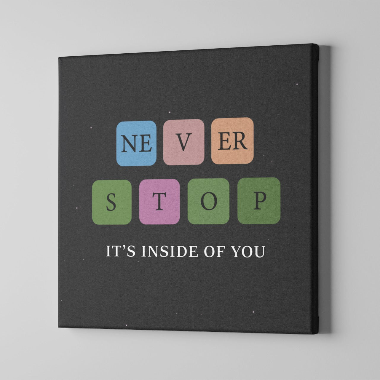 Never Stop, It's Inside of you Canvas Print by @Dsignpath