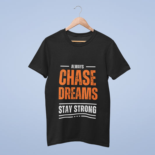 Always Chase Dreams, Stay strong T-shirt from @artist_forever2024