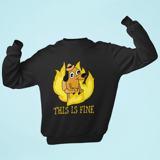 This Is Fine Sweatshirt